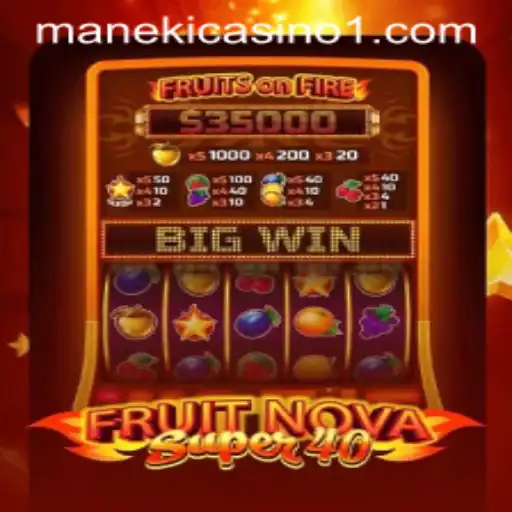 Exploring FruitNovaSuper40: The Ultimate Gaming Experience